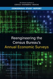 Reengineering the Census Bureau's Annual Economic Surveys Reengineering the Census Bureau's Annual Economic Surveys