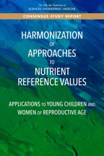 Harmonization of Approaches to Nutrient Reference Values Harmonization of Approaches to Nutrient Reference Values