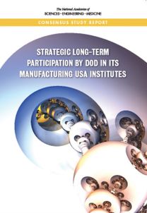 Strategic Long-Term Participation by DoD in Its Manufacturing USA Institutes