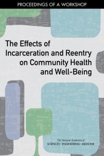 Effects of Incarceration and Reentry on Community Health and Well-Being