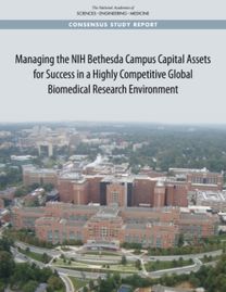 Managing the NIH Bethesda Campus Capital Assets for Success in a Highly Competitive Global Biomedical Research Environment