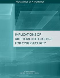 Implications of Artificial Intelligence for Cybersecurity