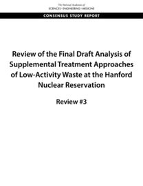 Review of the Final Draft Analysis of Supplemental Treatment Approaches of Low-Activity Waste at the Hanford Nuclear Reservation