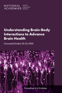 Understanding Brain–Body Interactions to Advance Brain Health