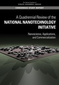 Quadrennial Review of the National Nanotechnology Initiative Quadrennial Review of the National Nanotechnology Initiative