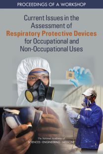 Current Issues in the Assessment of Respiratory Protective Devices for Occupational and Non-Occupational Uses Current Issues in the Assessment of Respiratory Protective Devices for Occupational and Non-Occupational Uses