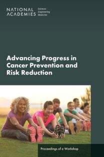 Advancing Progress in Cancer Prevention and Risk Reduction