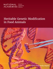 Heritable Genetic Modification in Food Animals Heritable Genetic Modification in Food Animals