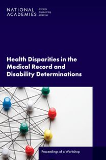 Health Disparities in the Medical Record and Disability Determinations Health Disparities in the Medical Record and Disability Determinations