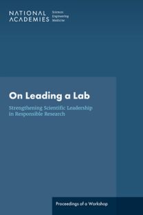 On Leading a Lab: Strengthening Scientific Leadership in Responsible Research On Leading a Lab: Strengthening Scientific Leadership in Responsible Research