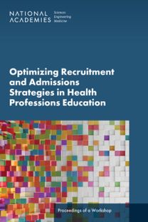 Optimizing Recruitment and Admissions Strategies in Health Professions Education Optimizing Recruitment and Admissions Strategies in Health Professions Education