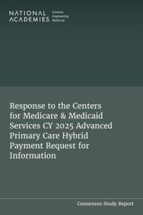 Response to the Centers for Medicare & Medicaid Services CY 2025 Advanced Primary Care Hybrid Payment Request for Information Response to the Centers for Medicare & Medicaid Services CY 2025 Advanced Primary Care Hybrid Payment Request for Information