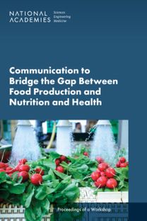 Communication to Bridge the Gap Between Food Production and Nutrition and Health Communication to Bridge the Gap Between Food Production and Nutrition and Health