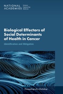 Biological Effectors of Social Determinants of Health in Cancer Biological Effectors of Social Determinants of Health in Cancer