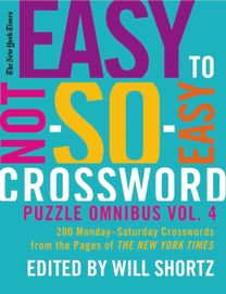 New York Times Easy to Not-So-Easy Crossword Puzzle Omnibus Volume 4