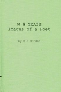 W. B. Yeats: Images of a Poet