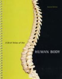 A Brief Atlas of the Human Body A Brief Atlas of the Human Body