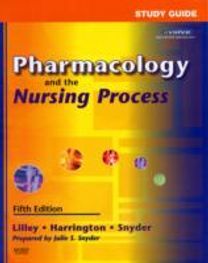 Study Guide for Pharmacology and the Nursing Process