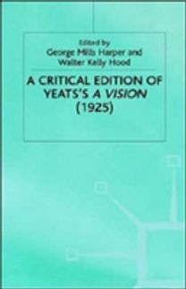 A Critical Edition of Yeats's a Vision (1925)