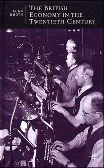 The British Economy in the Twentieth Century