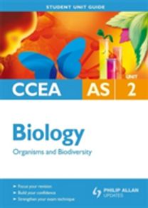 Ccea as Biology Student Unit Guide: Unit 2 Organisms and Biodiversity Ccea as Biology Student Unit Guide: Unit 2 Organisms and Biodiversity