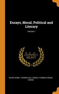 Essays, Moral, Political and Literary; Volume 1