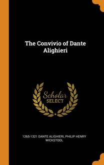 The Convivio of Dante Alighieri The Convivio of Dante Alighieri