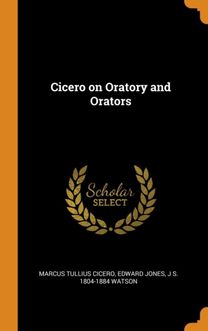 Cicero on Oratory and Orators