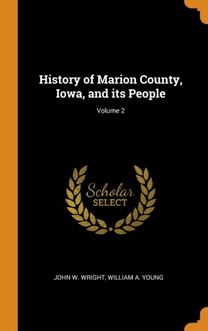History of Marion County, Iowa, and Its People; Volume 2