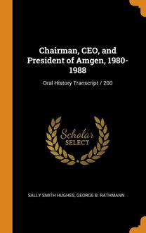 Chairman, Ceo, and President of Amgen, 1980-1988 Chairman, Ceo, and President of Amgen, 1980-1988