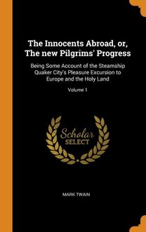 The Innocents Abroad, Or, the New Pilgrims' Progress