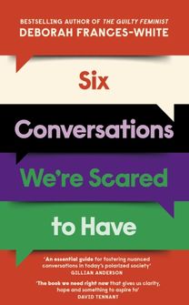 Six Conversations We're Scared to Have