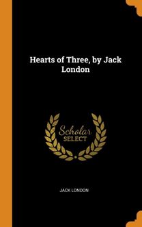Hearts of Three, by Jack London