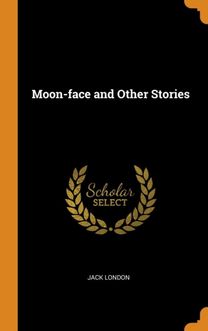 Moon-Face and Other Stories