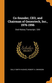 Co-Founder, Ceo, and Chairman of Genentech, Inc., 1976-1996 Co-Founder, Ceo, and Chairman of Genentech, Inc., 1976-1996