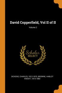 David Copperfield, Vol Ii of Ii; Volume 2