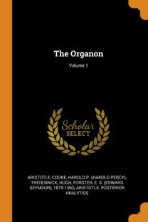 The Organon; Volume 1 The Organon; Volume 1