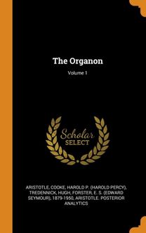 The Organon; Volume 1 The Organon; Volume 1