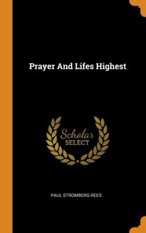 Prayer and Lifes Highest