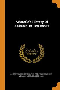 Aristotle's History of Animals. in Ten Books Aristotle's History of Animals. in Ten Books