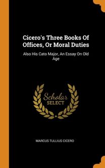Cicero's Three Books of Offices, or Moral Duties