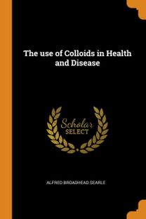 The Use of Colloids in Health and Disease The Use of Colloids in Health and Disease