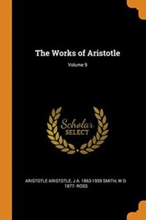 The Works of Aristotle; Volume 9 The Works of Aristotle; Volume 9