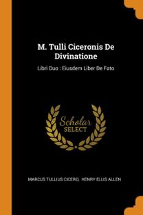 M. Tulli Ciceronis De Divinatione