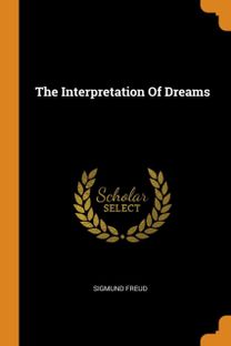 The Interpretation of Dreams The Interpretation of Dreams