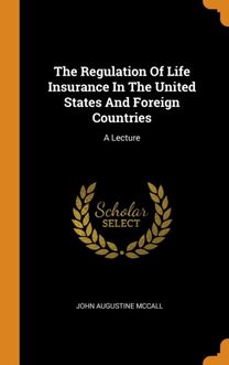 The Regulation of Life Insurance in the United States and Foreign Countries