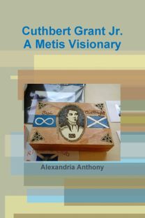 Cuthbert Grant Jr., a Metis Visionary