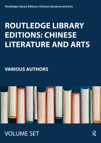 Routledge Library Editions: Chinese Literature and Arts Routledge Library Editions: Chinese Literature and Arts