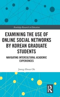 Examining the Use of Online Social Networks by Korean Graduate Students