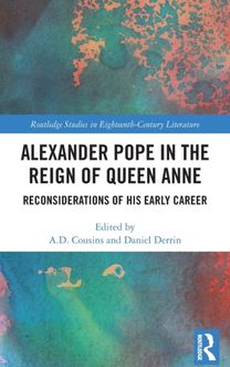 Alexander Pope in the Reign of Queen Anne